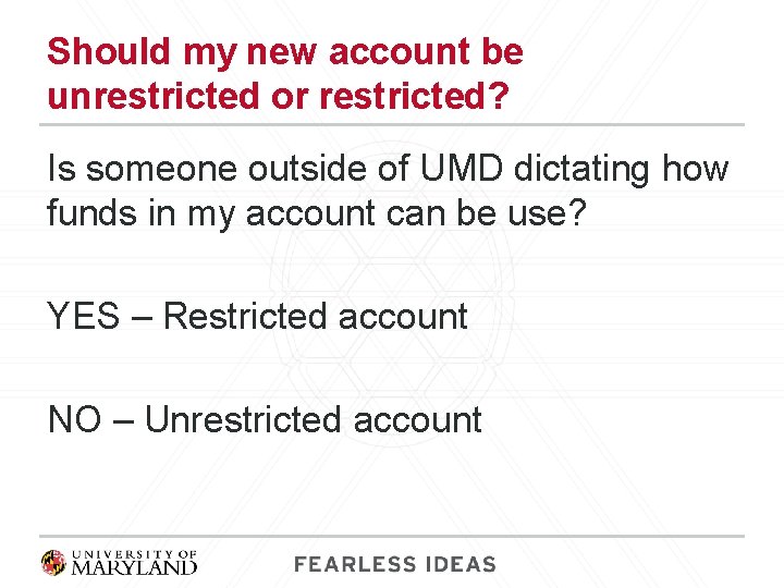 Should my new account be unrestricted or restricted? Is someone outside of UMD dictating