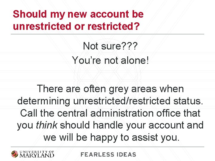 Should my new account be unrestricted or restricted? Not sure? ? ? You’re not