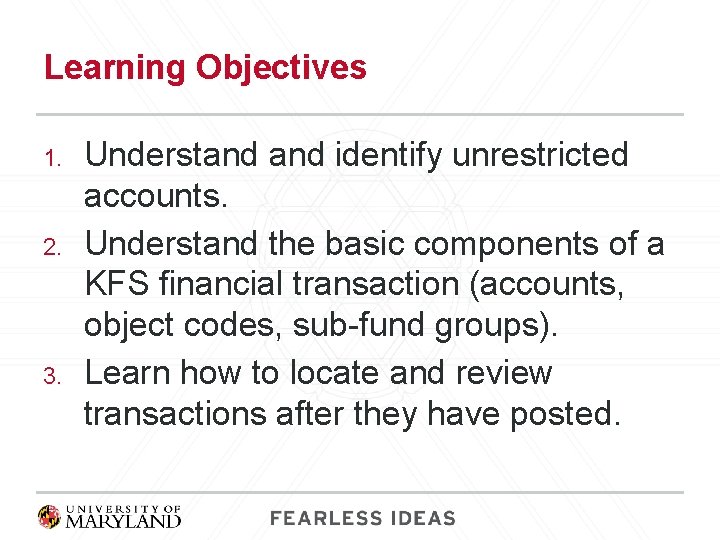 Learning Objectives 1. 2. 3. Understand identify unrestricted accounts. Understand the basic components of