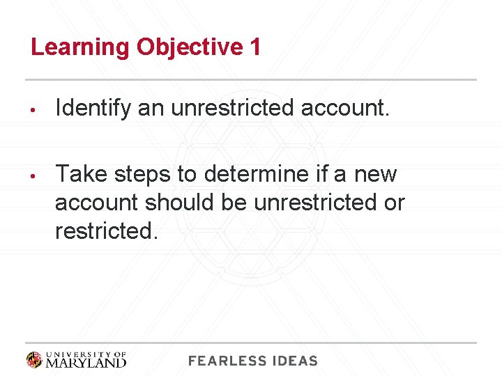 Learning Objective 1 • Identify an unrestricted account. • Take steps to determine if