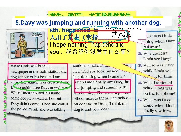 “发生；碰巧”，尤其指偶然发生， 2. Linda couldn’t see Davy because the station was crowded. 1. Linda was