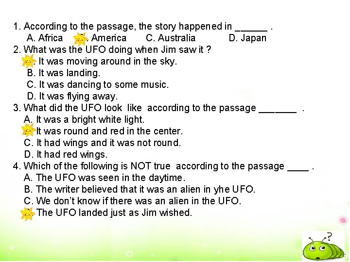 1. According to the passage, the story happened in ______. A. Africa B. America