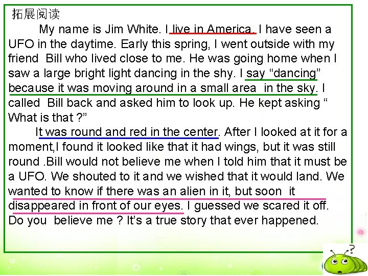  拓展阅读 My name is Jim White. I live in America. I have seen