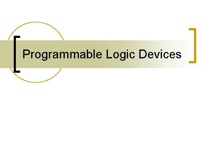 Programmable Logic Devices 