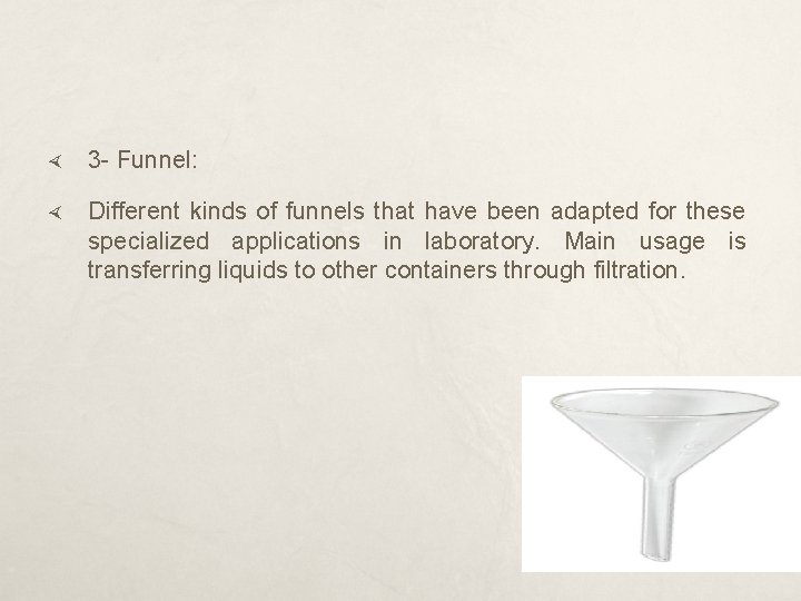  3 - Funnel: Different kinds of funnels that have been adapted for these