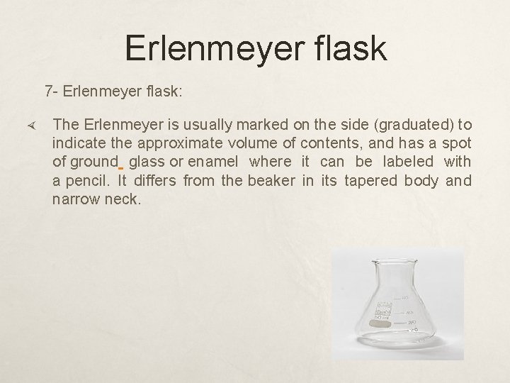 Erlenmeyer flask 7 - Erlenmeyer flask: The Erlenmeyer is usually marked on the side
