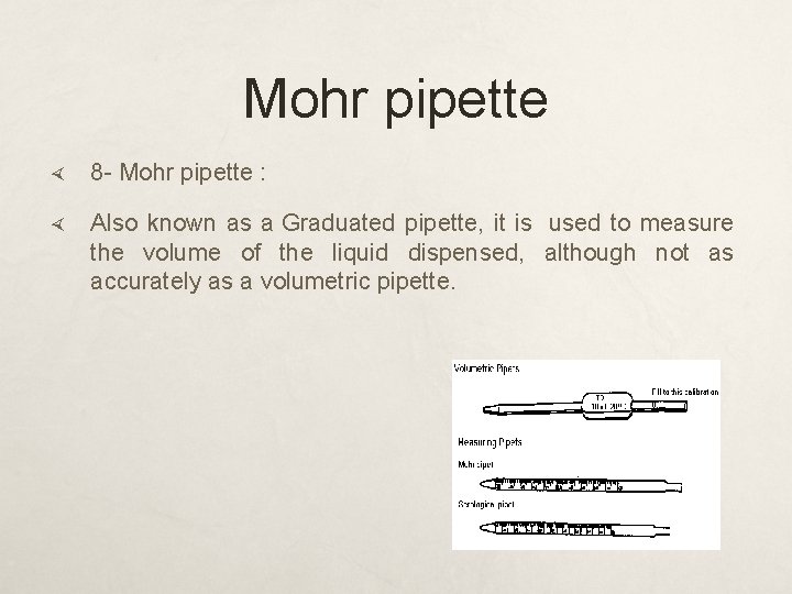 Mohr pipette 8 - Mohr pipette : Also known as a Graduated pipette, it