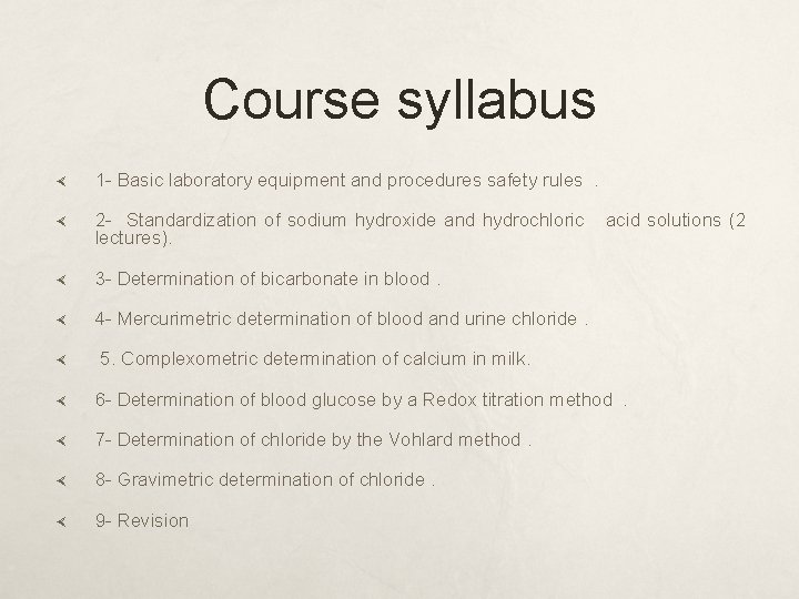 Course syllabus 1 - Basic laboratory equipment and procedures safety rules . 2 -