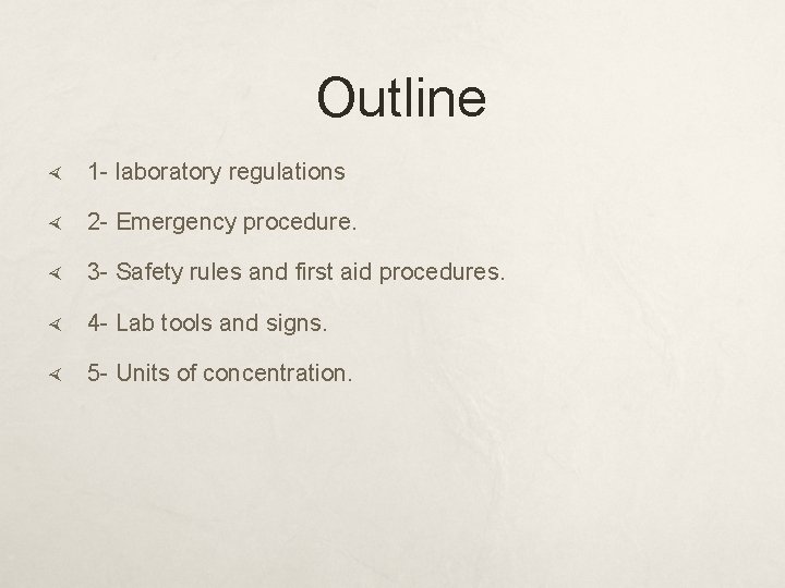  Outline 1 - laboratory regulations 2 - Emergency procedure. 3 - Safety rules