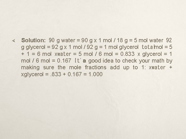  Solution:   90 g water = 90 g x 1 mol / 18