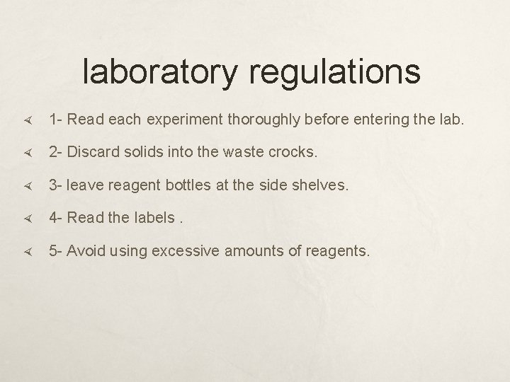 laboratory regulations 1 - Read each experiment thoroughly before entering the lab. 2 -