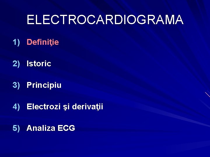 ELECTROCARDIOGRAMA 1) Definiţie 2) Istoric 3) Principiu 4) Electrozi şi derivaţii 5) Analiza ECG