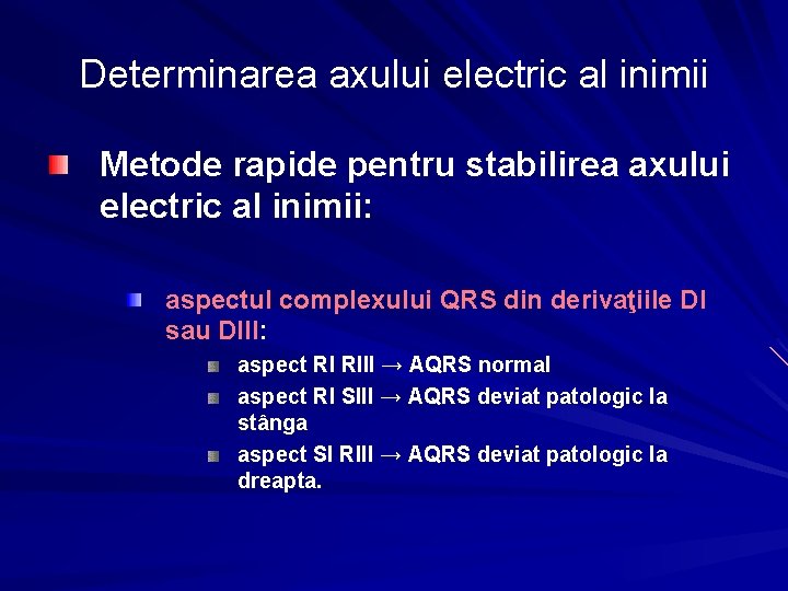 Determinarea axului electric al inimii Metode rapide pentru stabilirea axului electric al inimii: aspectul