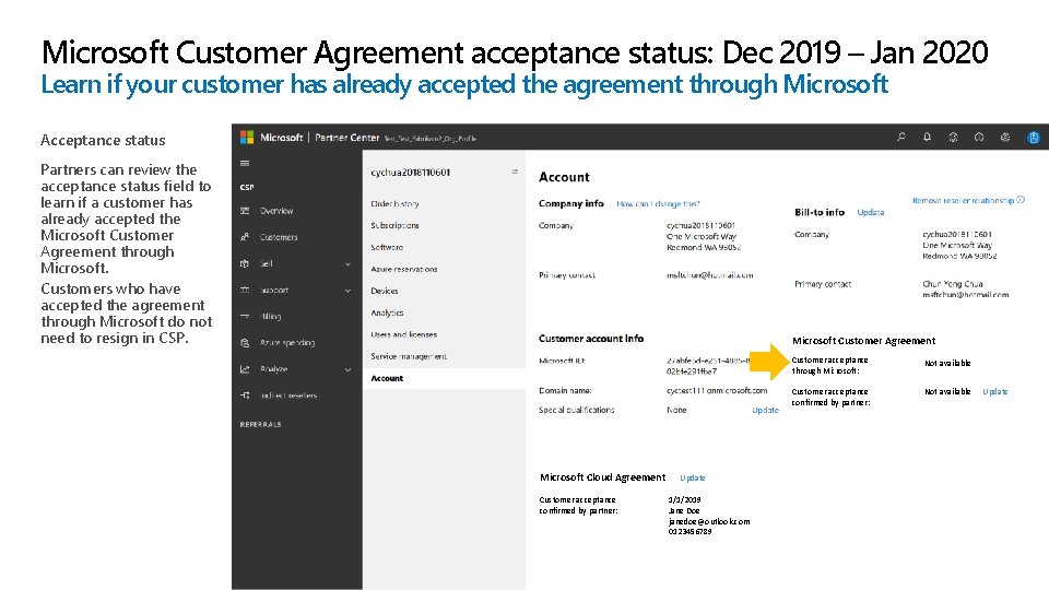 Microsoft Customer Agreement acceptance status: Dec 2019 – Jan 2020 Learn if your customer Microsoft Customer Agreement acceptance status: Dec 2019 – Jan 2020 Learn if your customer