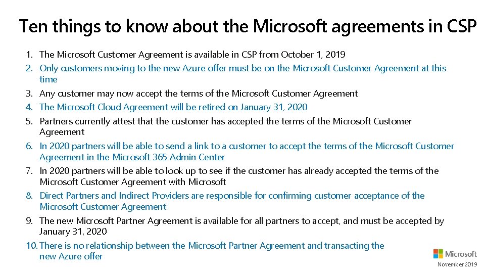 Ten things to know about the Microsoft agreements in CSP 1. The Microsoft Customer Ten things to know about the Microsoft agreements in CSP 1. The Microsoft Customer