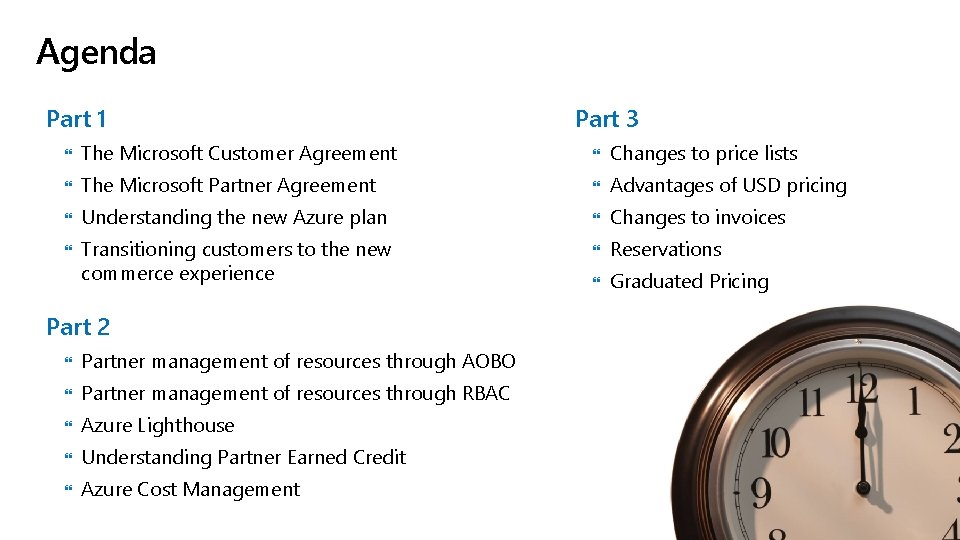 Agenda Part 1 Part 3 The Microsoft Customer Agreement Changes to price lists The Agenda Part 1 Part 3 The Microsoft Customer Agreement Changes to price lists The