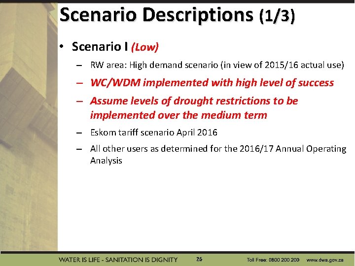 Scenario Descriptions (1/3) • Scenario I (Low) – RW area: High demand scenario (in