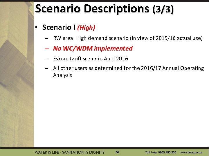 Scenario Descriptions (3/3) • Scenario I (High) – RW area: High demand scenario (in