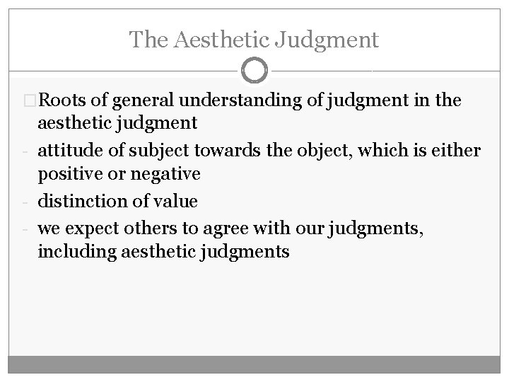 The Aesthetic Judgment �Roots of general understanding of judgment in the aesthetic judgment -