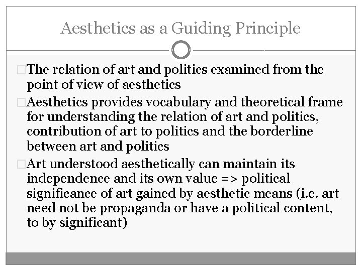 Aesthetics as a Guiding Principle �The relation of art and politics examined from the