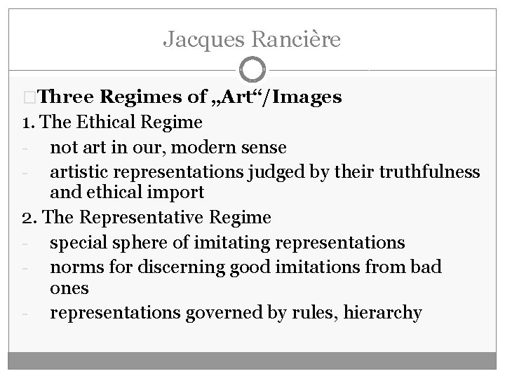 Jacques Rancière �Three Regimes of „Art“/Images 1. The Ethical Regime - not art in