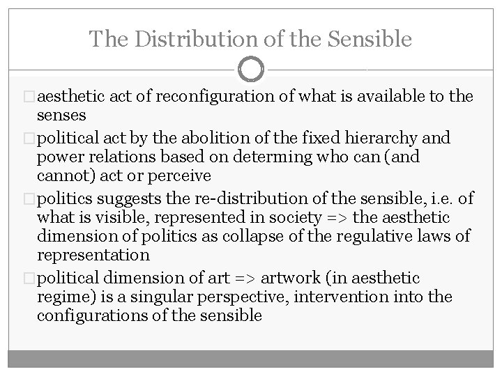 The Distribution of the Sensible �aesthetic act of reconfiguration of what is available to