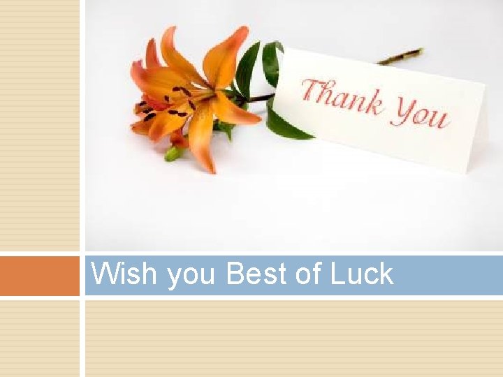 Wish you Best of Luck 