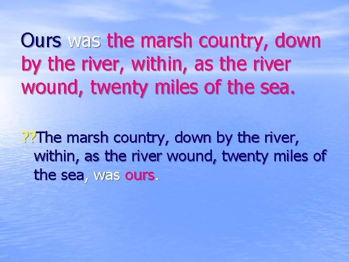 Ours was the marsh country, down by the river, within, as the river wound,