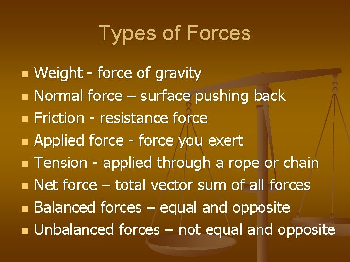 Types of Forces n n n n Weight - force of gravity Normal force