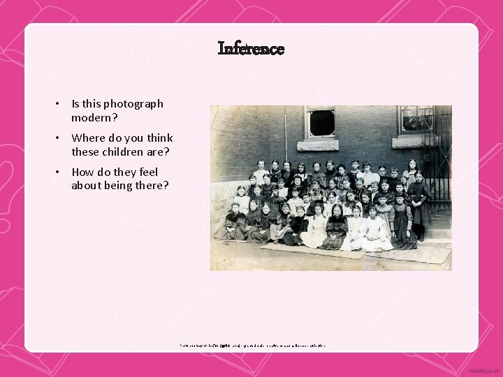 Inference • Is this photograph modern? • Where do you think these children are?