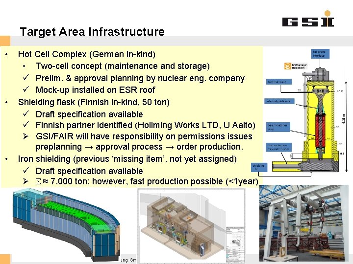 Target Area Infrastructure • • • Hot Cell Complex (German in-kind) • Two-cell concept