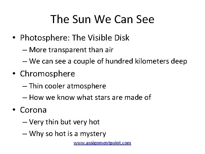 The Sun We Can See • Photosphere: The Visible Disk – More transparent than