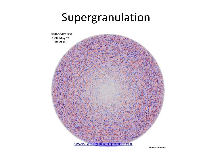 Supergranulation www. assignmentpoint. com 