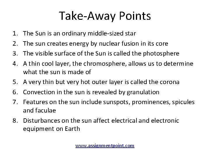 Take-Away Points 1. 2. 3. 4. 5. 6. 7. 8. The Sun is an