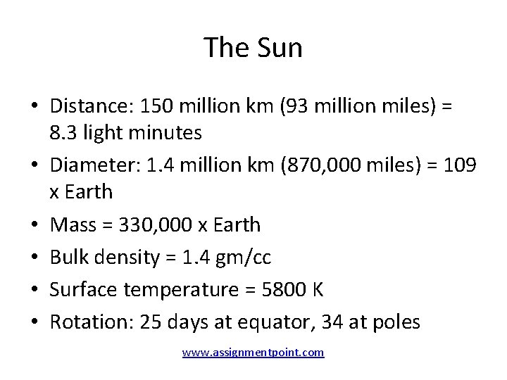 The Sun • Distance: 150 million km (93 million miles) = 8. 3 light