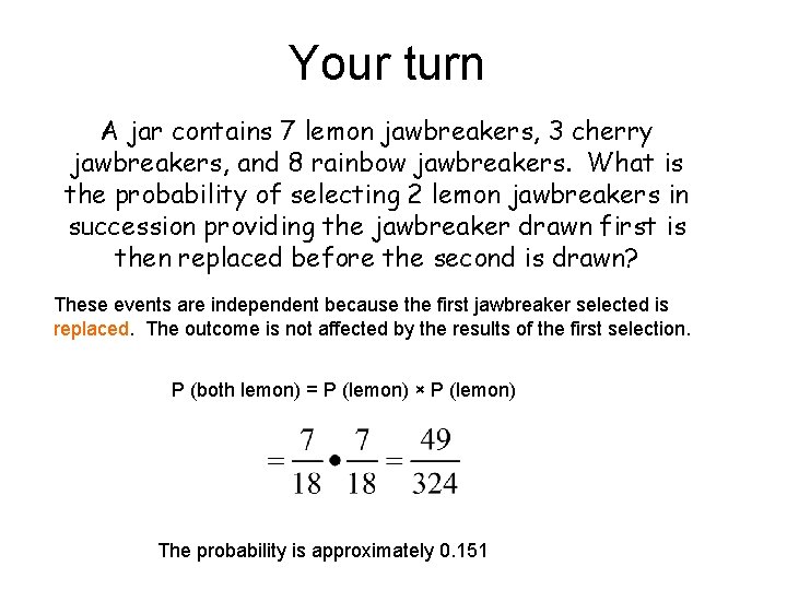 Your turn A jar contains 7 lemon jawbreakers, 3 cherry jawbreakers, and 8 rainbow