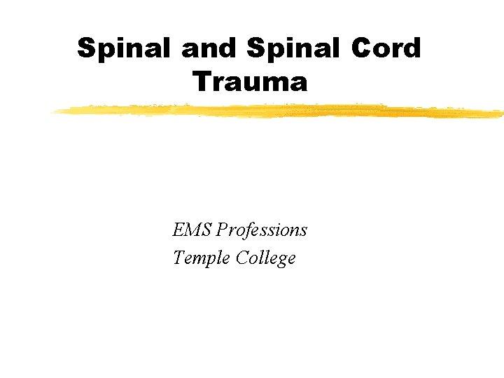 Spinal and Spinal Cord Trauma EMS Professions Temple College 