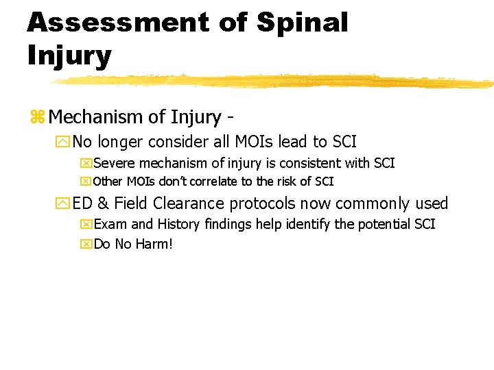 Assessment of Spinal Injury z Mechanism of Injury y. No longer consider all MOIs