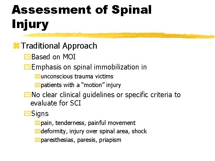 Assessment of Spinal Injury z Traditional Approach y. Based on MOI y. Emphasis on