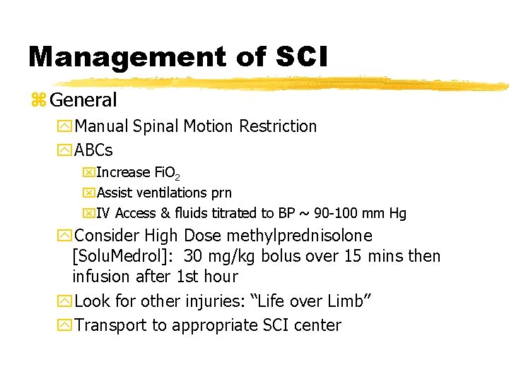 Management of SCI z General y. Manual Spinal Motion Restriction y. ABCs x. Increase