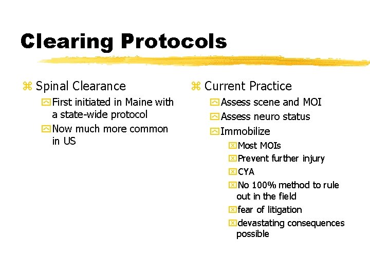 Clearing Protocols z Spinal Clearance y First initiated in Maine with a state-wide protocol