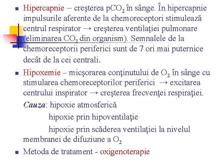 n n n Hipercapnie – creşterea p. CO 2 în sânge. În hipercapnie impulsurile n n n Hipercapnie – creşterea p. CO 2 în sânge. În hipercapnie impulsurile