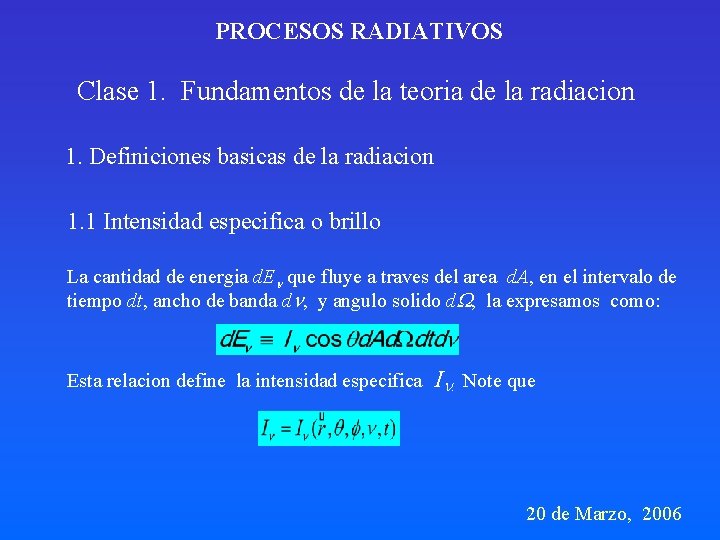 PROCESOS RADIATIVOS Clase 1. Fundamentos de la teoria de la radiacion 1. Definiciones basicas