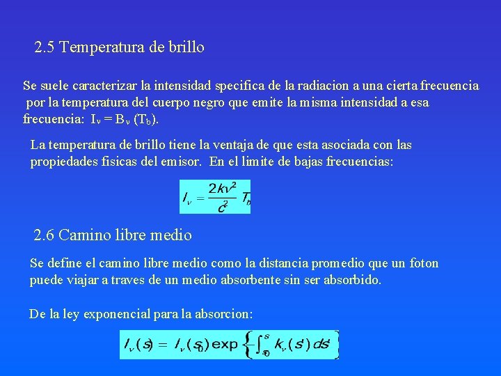 2. 5 Temperatura de brillo Se suele caracterizar la intensidad specifica de la radiacion