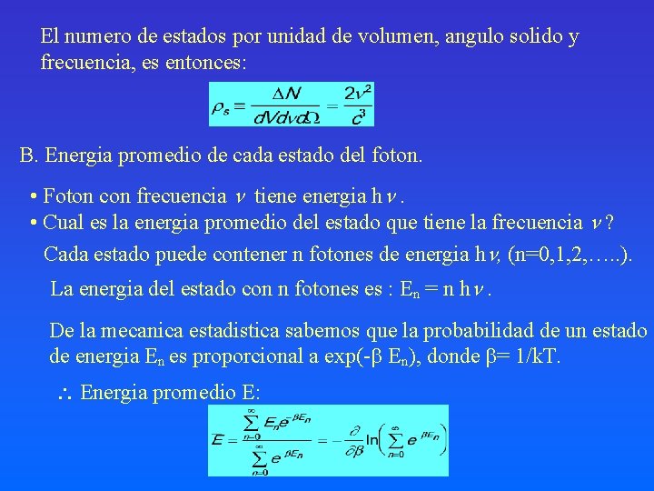 El numero de estados por unidad de volumen, angulo solido y frecuencia, es entonces: