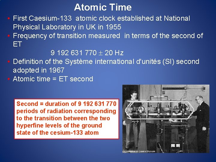 Atomic Time • First Caesium-133 atomic clock established at National Physical Laboratory in UK Atomic Time • First Caesium-133 atomic clock established at National Physical Laboratory in UK