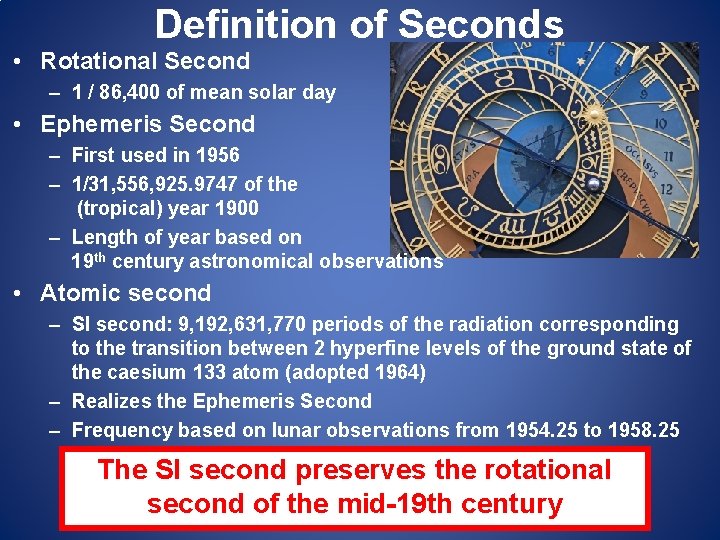 Definition of Seconds • Rotational Second – 1 / 86, 400 of mean solar Definition of Seconds • Rotational Second – 1 / 86, 400 of mean solar