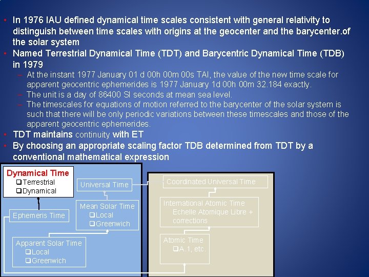 • In 1976 IAU defined dynamical time scales consistent with general relativity to • In 1976 IAU defined dynamical time scales consistent with general relativity to