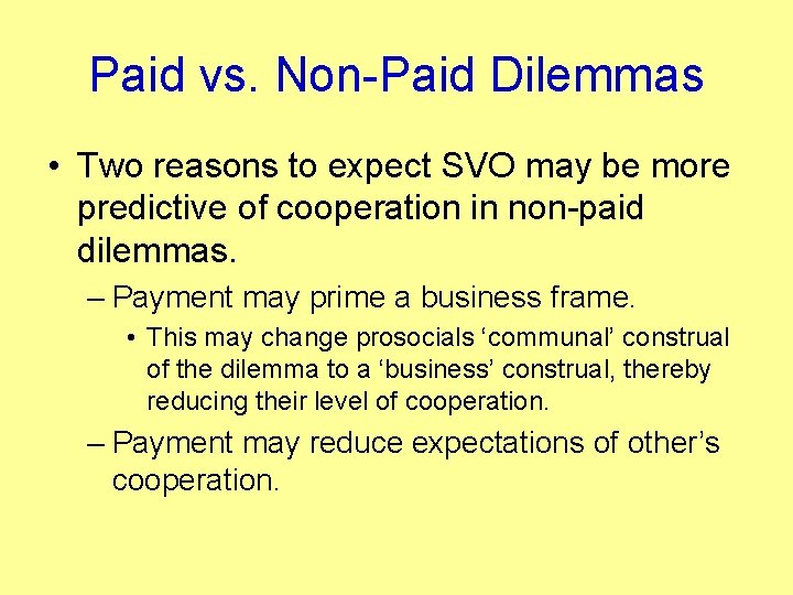 Paid vs. Non-Paid Dilemmas • Two reasons to expect SVO may be more predictive