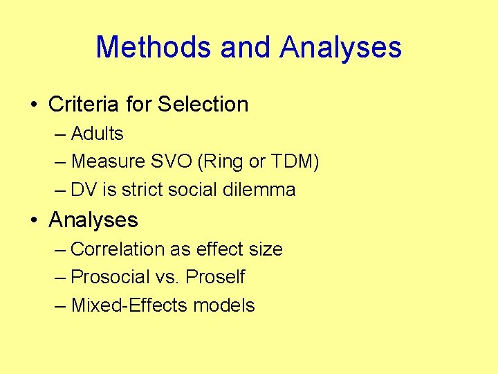 Methods and Analyses • Criteria for Selection – Adults – Measure SVO (Ring or